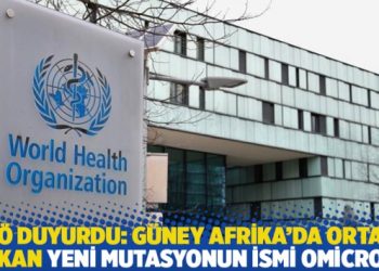 DSÖ duyurdu: Güney Afrika’da ortaya çıkan yeni mutasyonun ismi Omicron