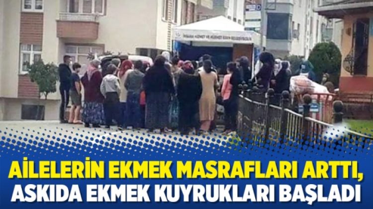 Ailelerin ekmek masrafları arttı, askıda ekmek kuyrukları başladı