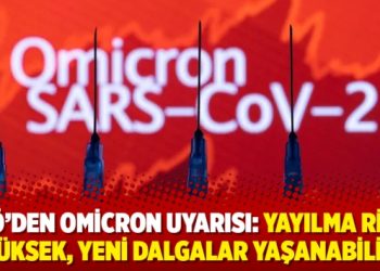 DSÖ’den Omicron uyarısı: Yayılma riski yüksek, yeni dalgalar yaşanabilir