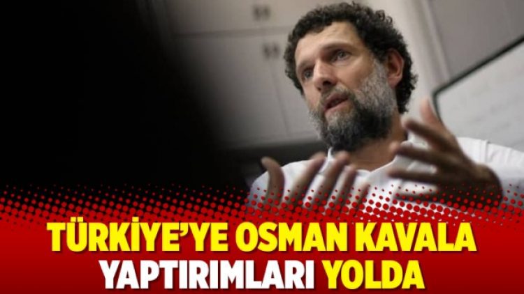 Türkiye’ye Osman Kavala yaptırımları yolda