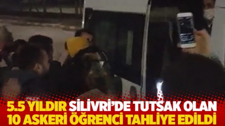 5.5 yıldır Silivri’de tutsak olan 10 askeri öğrenci tahliye edildi