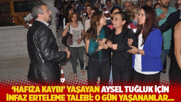 ‘Hafıza kaybı’ yaşayan Aysel Tuğluk için infaz erteleme talebi: O gün yaşananlar…