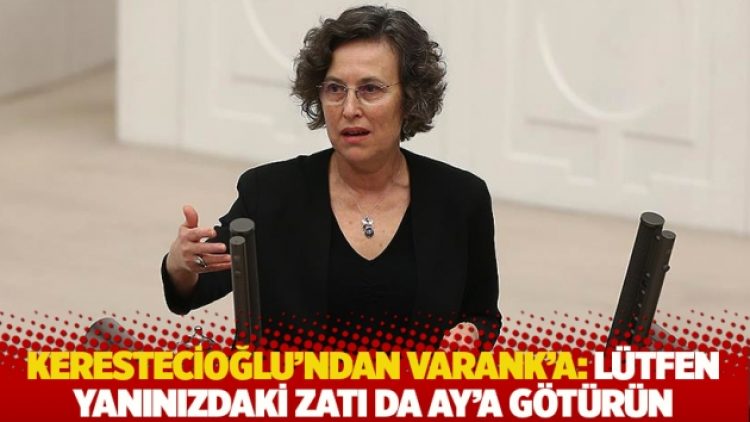 Kerestecioğlu’ndan Varank’a: Lütfen yanınızdaki zatı da Ay’a götürün