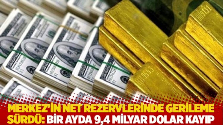 Merkez Bankası’nın net rezervlerinde gerileme sürdü: Bir ayda 9,4 milyar dolar kayıp