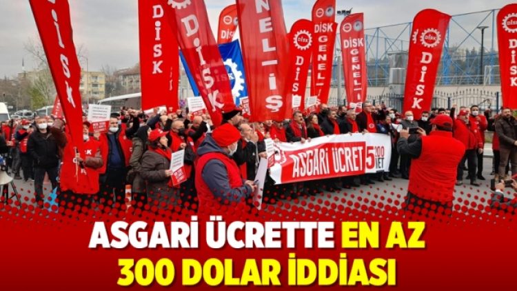 Asgari ücrette en az 300 dolar iddiası