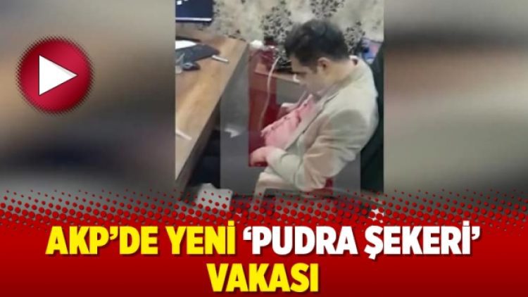 AKP’de yeni ‘pudra şekeri’ vakası
