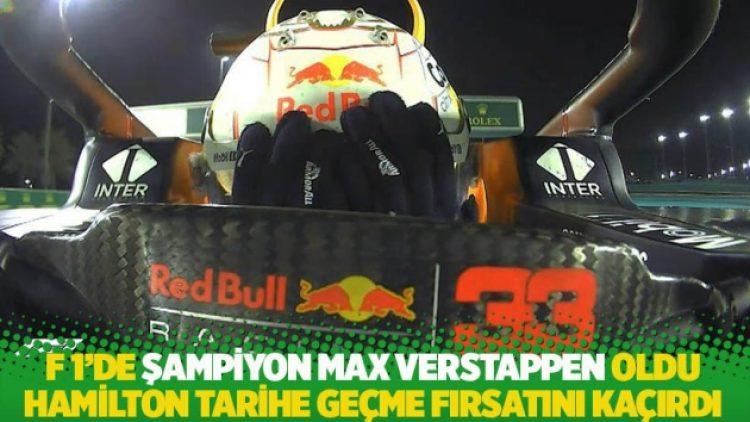 Formula 1’de şampiyon Max Verstappen oldu! Hamilton tarihe geçme fırsatını son turda kaybetti