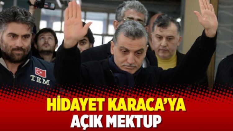 Hidayet Karaca’ya açık mektup