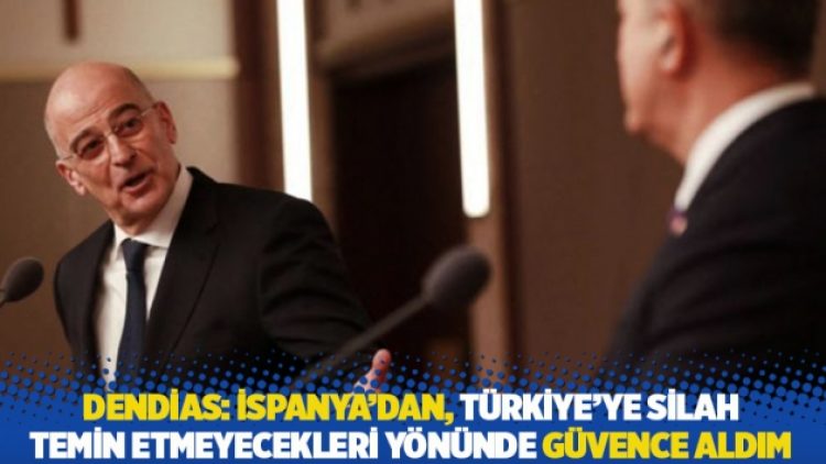 Yunanistan Dışişleri Bakanı: İspanya’dan, Türkiye’ye silah temin etmeyecekleri yönünde güvence aldım