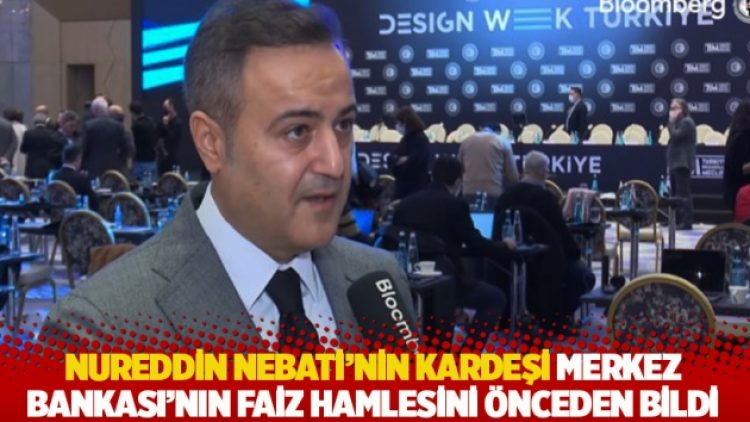 Nureddin Nebati’nin kardeşi Merkez Bankası’nın faiz hamlesini önceden bildi