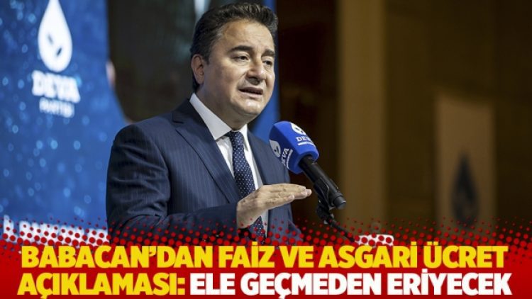Babacan’dan faiz ve asgari ücret açıklaması: Ele geçmeden eriyecek