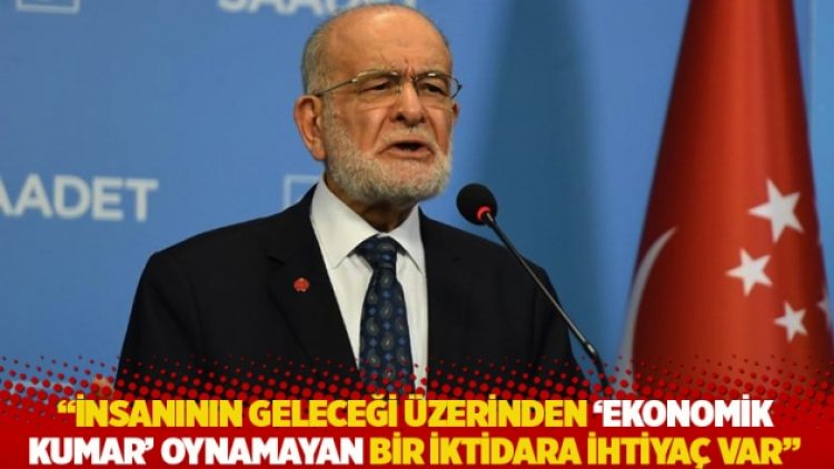 “Türkiye’nin insanının geleceği üzerinden ‘ekonomik kumar’ oynamayan bir iktidara ihtiyacı var”