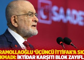 Karamollaoğlu ‘üçüncü ittifak’a sıcak bakmadı: İktidar karşıtı blok zayıflar