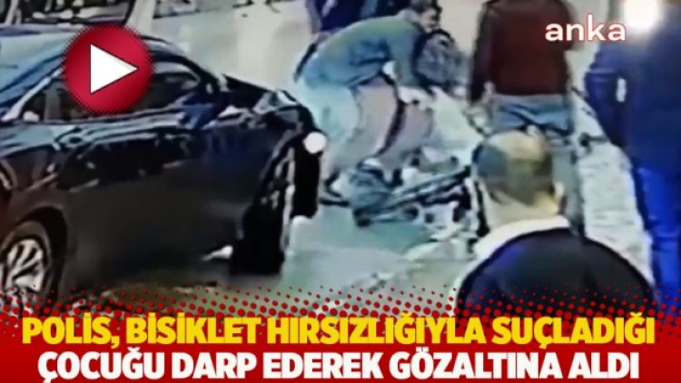 Polis, bisiklet hırsızlığıyla suçladığı çocuğu darp ederek gözaltına aldı