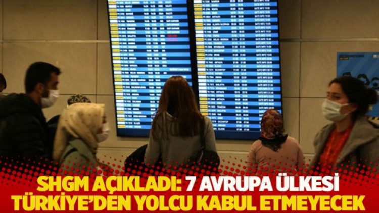 SHGM açıkladı: 7 Avrupa ülkesi Türkiye’den yolcu kabul etmeyecek
