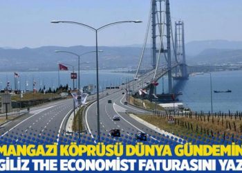 Osmangazi Köprüsü dünya gündeminde: İngiliz dergi The Economist faturasını yazdı