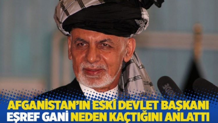 Afganistan’ın eski devlet başkanı Eşref Gani neden kaçtığını anlattı