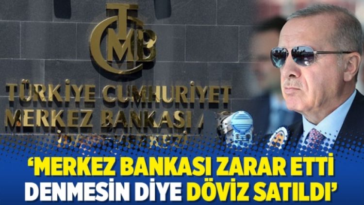 ‘Merkez Bankası zarar etti denmesin diye döviz satıldı’