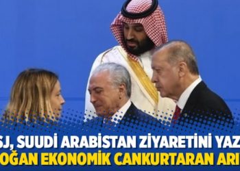 WSJ, Suudi Arabistan ziyaretini yazdı: Erdoğan ekonomik cankurtaran arıyor