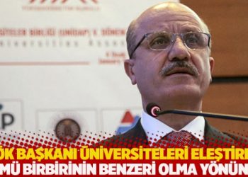YÖK Başkanı üniversiteleri eleştirdi: Tümü birbirinin benzeri olma yönünde