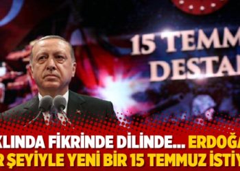 Aklında fikrinde dilinde…Erdoğan her şeyiyle yeni bir 15 Temmuz istiyor