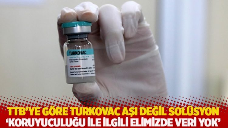 TTB’ye göre Turkovac aşı değil solüsyon: ‘Koruyuculuğu ile ilgili elimizde veri yok’