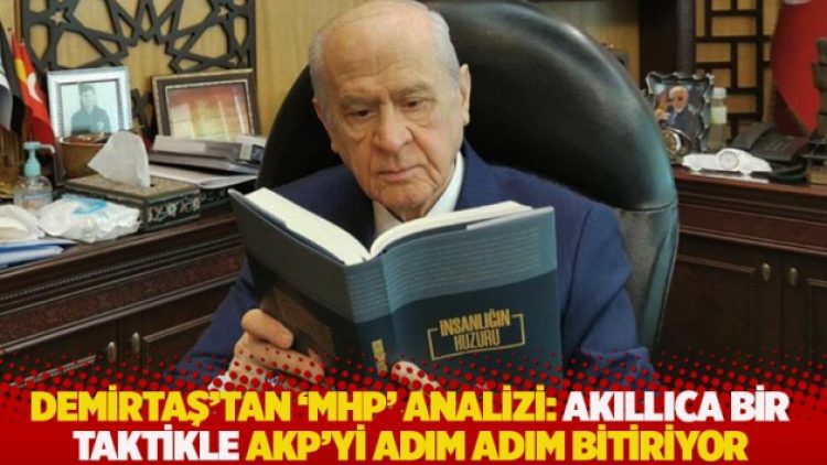 Demirtaş’tan ‘MHP’ analizi: Akıllıca bir taktikle AKP’yi adım adım bitiriyor