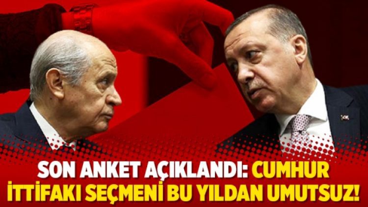 Son anket açıklandı: Cumhur İttifakı seçmeni bu yıldan umutsuz!