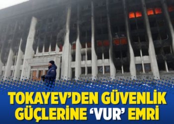 Tokayev’den güvenlik güçlerine ‘vur’ emri