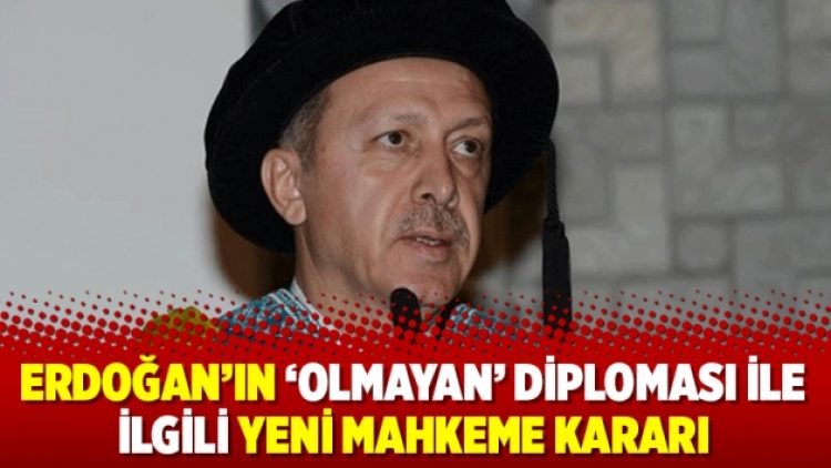Erdoğan’ın ‘olmayan’ diploması ile ilgili yeni mahkeme kararı