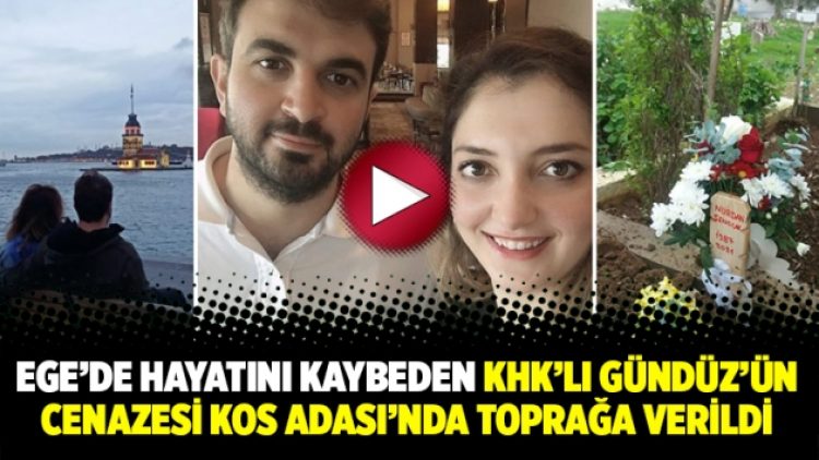 Ege’de hayatını kaybeden KHK’lı Gündüz’ün cenazesi Kos Adası’nda toprağa verildi
