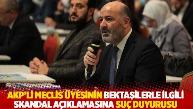 AKP’li meclis üyesinin Bektaşilerle ilgili skandal açıklamasına suç duyurusu