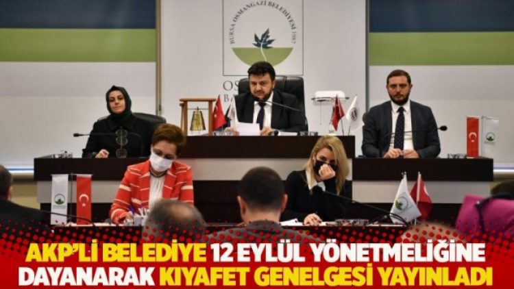 AKP’li belediye 12 Eylül yönetmeliğine dayanarak kıyafet genelgesi yayınladı