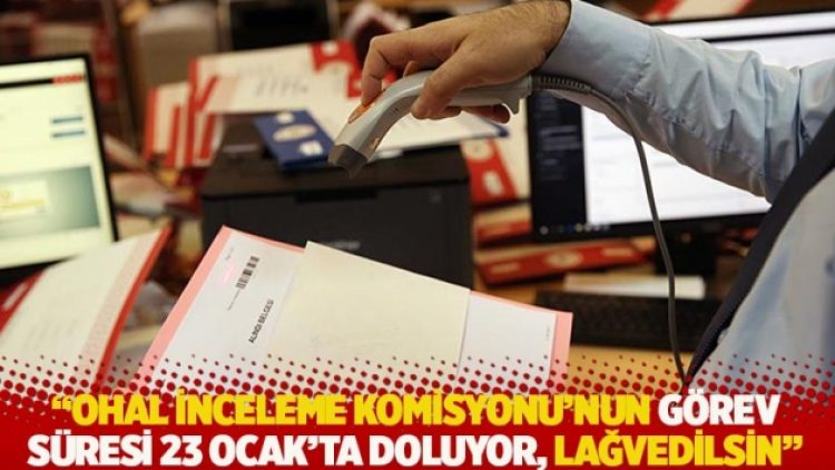 “OHAL İnceleme Komisyonu’nun görev süresi 23 Ocak’ta doluyor, lağvedilsin”
