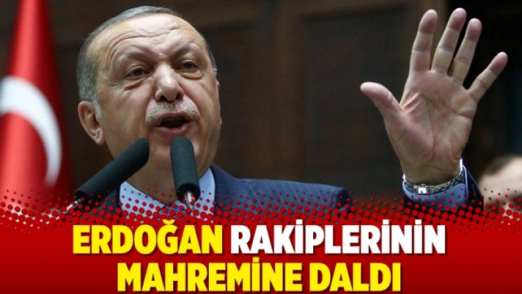 Erdoğan rakiplerinin mahremine daldı