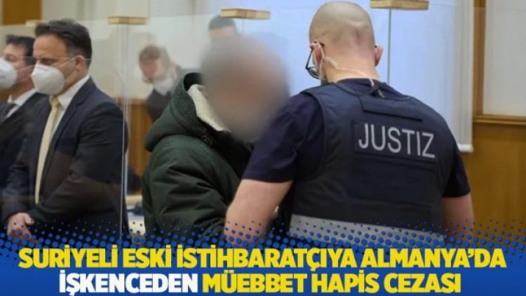 Suriyeli eski istihbaratçıya Almanya’da işkenceden müebbet hapis cezası