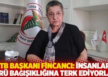 TTB Başkanı Fincancı: İnsanları sürü bağışıklığına terk ediyorlar