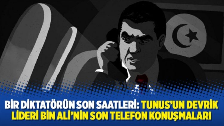 Bir diktatörün son saatleri: Tunus’un devrik lideri Bin Ali’nin son telefon konuşmaları