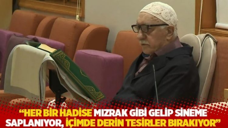 “Her bir hadise mızrak gibi gelip sineme saplanıyor, içimde derin tesirler bırakıyor”
