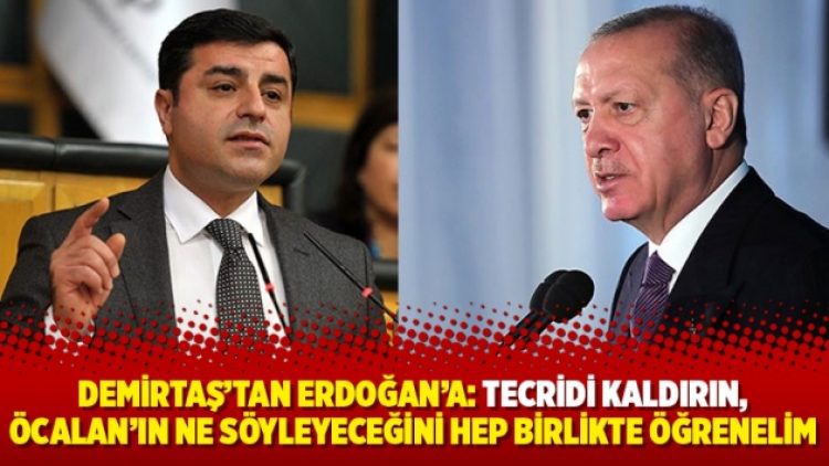 Demirtaş’tan Erdoğan’a: Tecridi kaldırın, Öcalan’ın ne söyleyeceğini hep birlikte öğrenelim