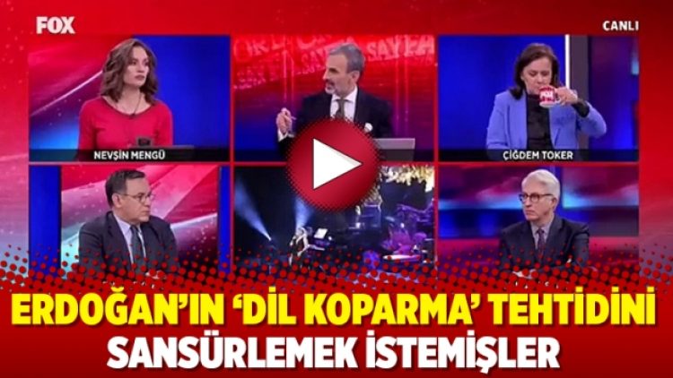 Erdoğan’ın ‘dil koparma’ tehtidini sansürlemek istemişler