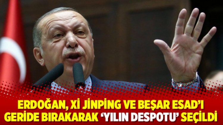 Erdoğan, Xi Jinping ve Beşar Esad’ı geride bırakarak ‘yılın despotu’ seçildi