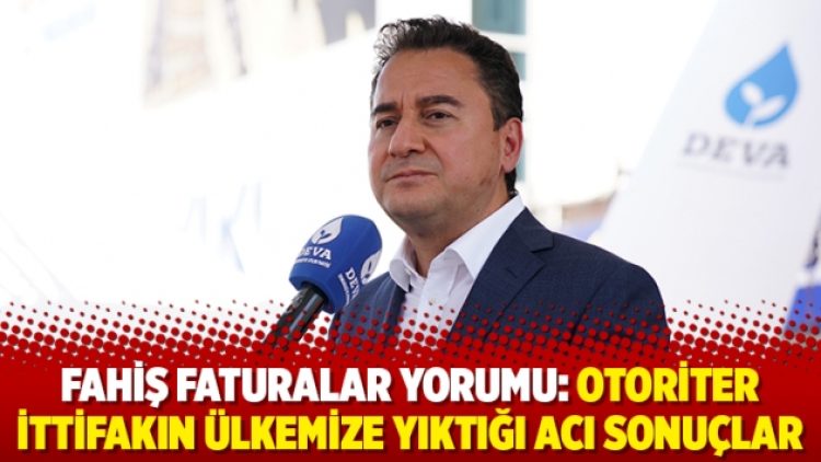 Fahiş faturalar yorumu: Otoriter ittifakın ülkemize yıktığı acı sonuçlar