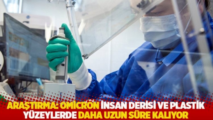 Araştırma: Omicron insan derisi ve plastik yüzeylerde daha uzun süre kalıyor