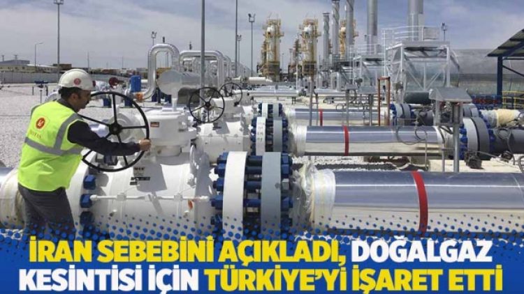 İran sebebini açıkladı, doğalgaz kesintisi için Türkiye’yi işaret etti