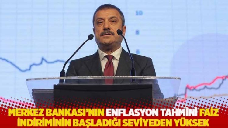Merkez Bankası’nın enflasyon tahmini faiz indiriminin başladığı seviyeden yüksek