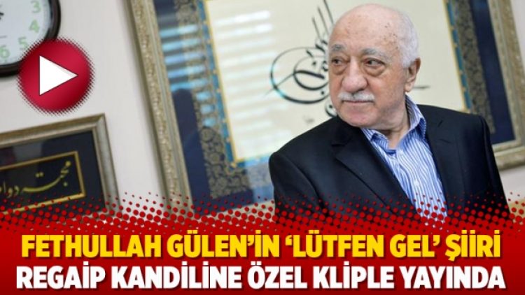 Fethullah Gülen’in ‘Lütfen Gel’ şiiri Regaip Kandiline özel kliple yayında