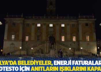 İtalya’da belediyeler, enerji faturalarını protesto için anıtların ışıklarını kapattı