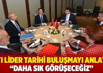 Altı lider tarihi buluşmayı anlattı: “Daha sık görüşeceğiz”
