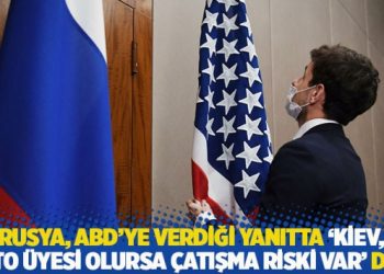 Rusya, ABD’ye verdiği yanıtta ‘Kiev, NATO üyesi olursa çatışma riski var’ dedi